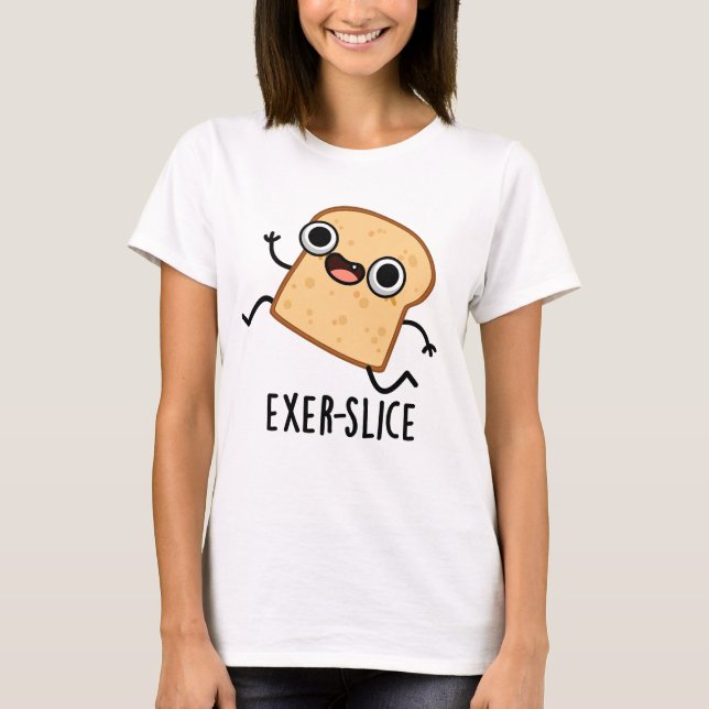 Exer-slice Roligt Bröd Skämt  T Shirt (Framsida)