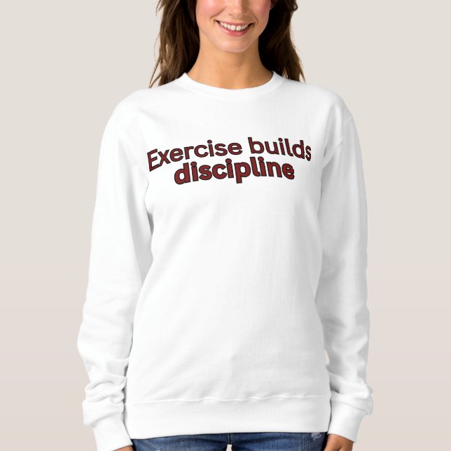 Exercise builds discipline-gym saying t shirt (Framsida)