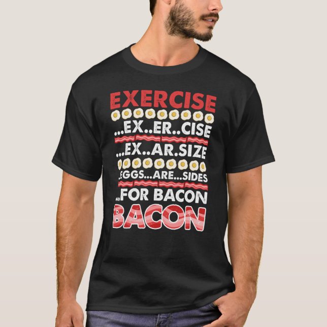 Exercise Eggs Foodie Funny Bacon Älskare T Shirt (Framsida)