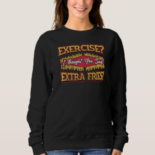 Exercise Extra Fries T Shirt