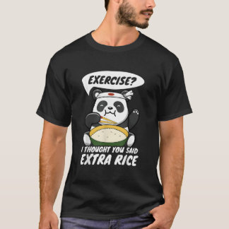 Exercise I Thought You Said Extra Rice Panda T Shirt