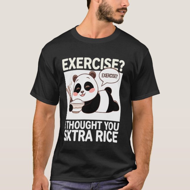 Exercise I Thought You Said Extra Rice Panda T Shirt (Framsida)