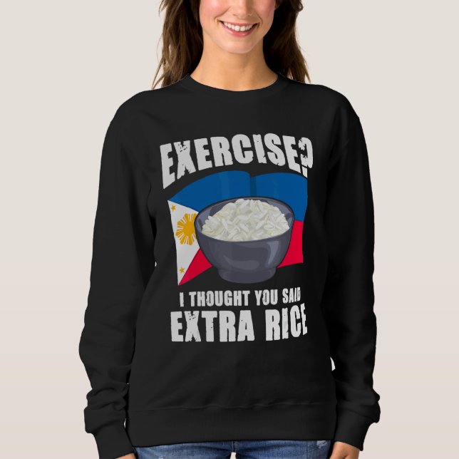 Exercise I Thought You Said Extra Rice Philippines T Shirt (Framsida)