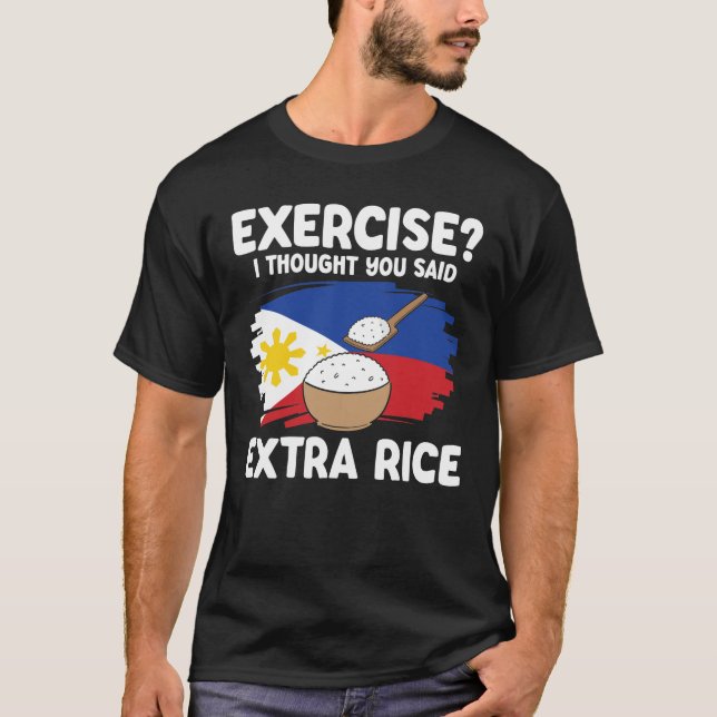 Exercise I Thought You Said Extra Rice T Shirt (Framsida)