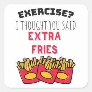 Exercise Think Said Extra Fries utövar Gym Fyrkantigt Klistermärke