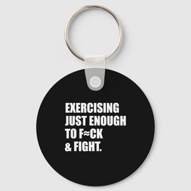 Exercising Just-enough To Fck &amp; Fight Men Wome Nyckelring (Framsida)