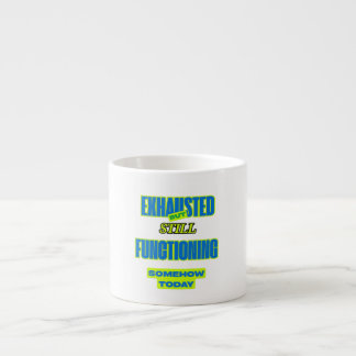 Exhausted But Still Functioning Coffee Cup Espressomugg