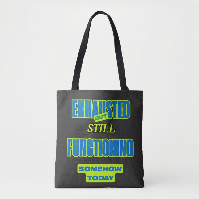 Exhausted But Still Functioning Tote bag Tygkasse (Framsida)