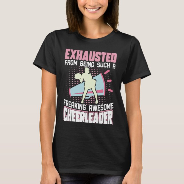 Exhausted From Being Such A Freaking Awesome Cheer T Shirt (Framsida)