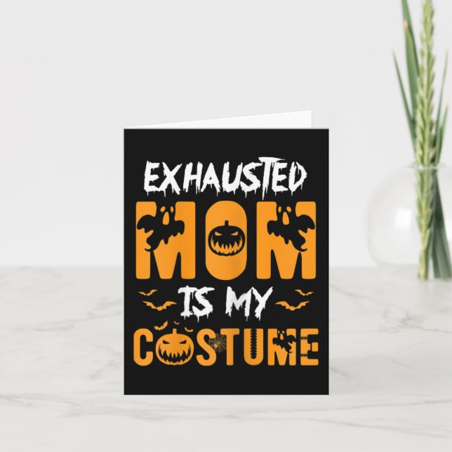 Exhausted Mamma är min Costume Roligt Halloween Gi Kort (Framsida)