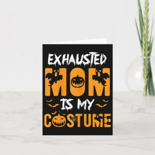 Exhausted Mamma är min Costume Roligt Halloween Gi Kort