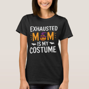 Exhausted Mamma är min kostym Funny Mamma Hallowee T Shirt