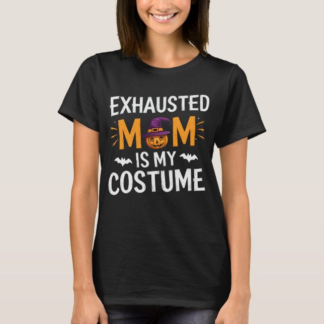 Exhausted Mamma är min kostym Funny Mamma Hallowee T Shirt (Framsida)
