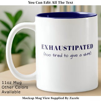 Exhaustipated Funny Definition Tired Life Custom Två-Tonad Mugg
