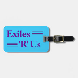 Exiles 'R' US Bagagebricka