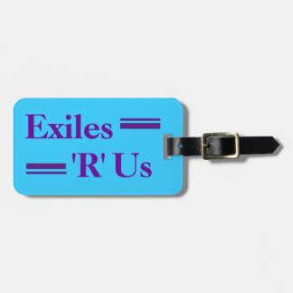 Exiles 'R' US Bagagebricka