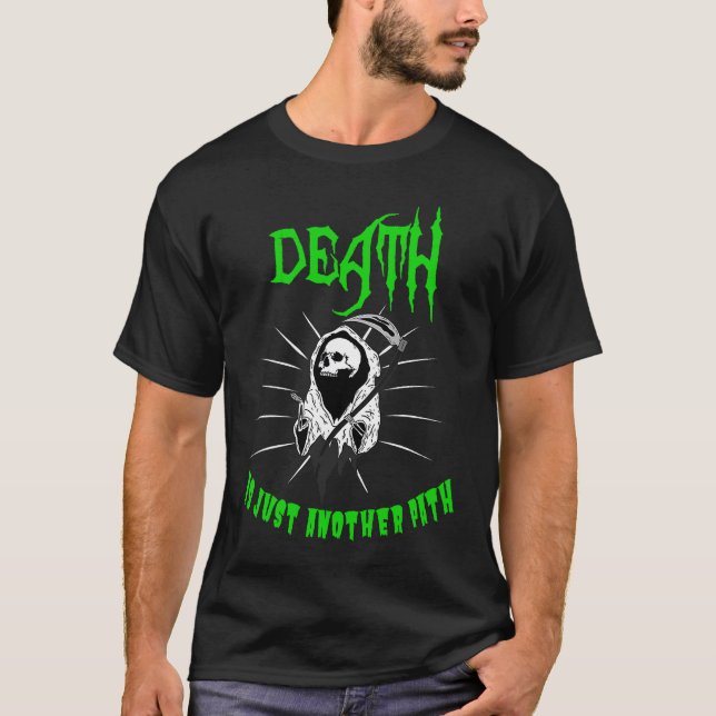 Existential dread death is just another path t shirt (Framsida)