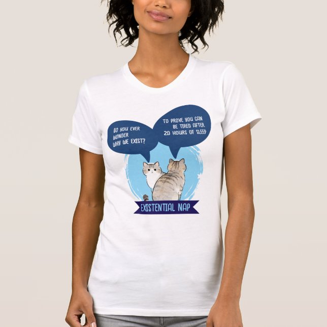 Existential Nap Funny Cat Sleep Humor Quote T Shirt (Framsida)