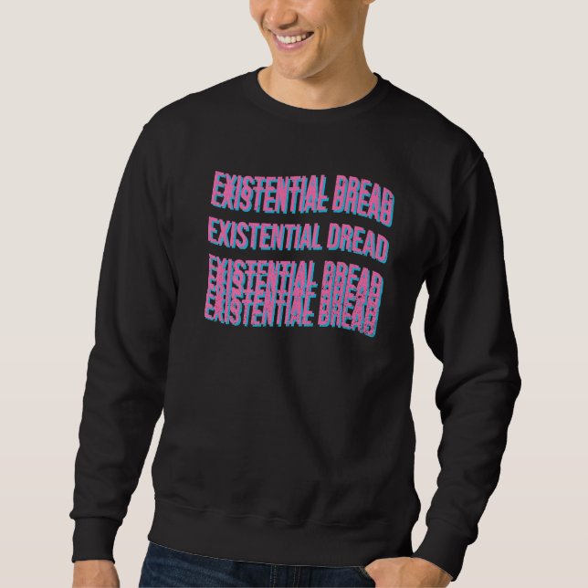 Existerande Dread Slogan Streetwear Aesthetic Retr Lång Ärmad Tröja (Framsida)
