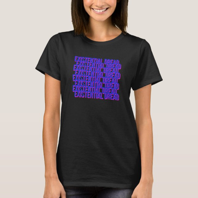Existerande Dread Slogan Streetwear Aesthetic Retr T Shirt (Framsida)