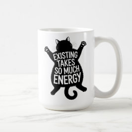 Existing Takes So Much Energy Fat Cat Humor Kaffemugg