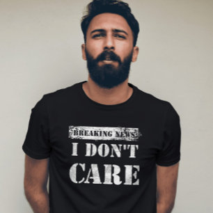 Exklusiv Breaking News Jag bryr mig inte om Påståe T Shirt