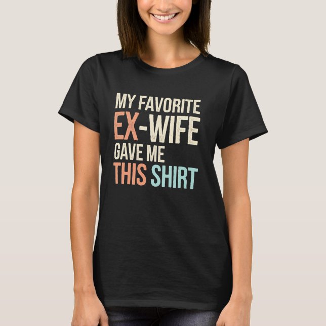 ExMaka Funny Divorce Party Gift Idea För manar T Shirt (Framsida)