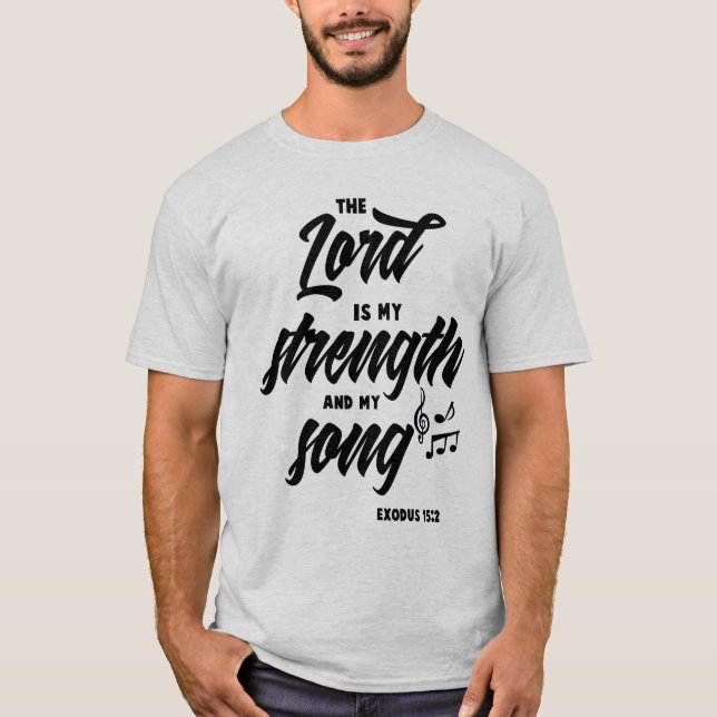 Exodus 15:2 - Herren är min styrka och min sång T Shirt (Framsida)