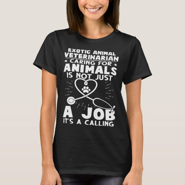 Exotic Animal Veterinarian Caring Animals Not Just T Shirt (Framsida)