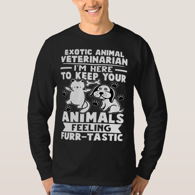 Exotic Animal Veterinarian Keep Animals Feeling Fu T Shirt (Framsida)