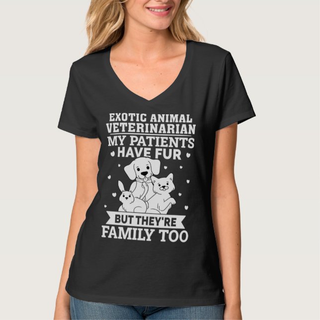 Exotic Animal Veterinarian My Patients Have Fur T Shirt (Framsida)