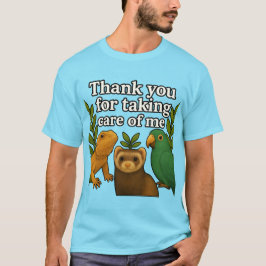 Exotic Pet Love – Thank You for Taking Care of Me  T Shirt