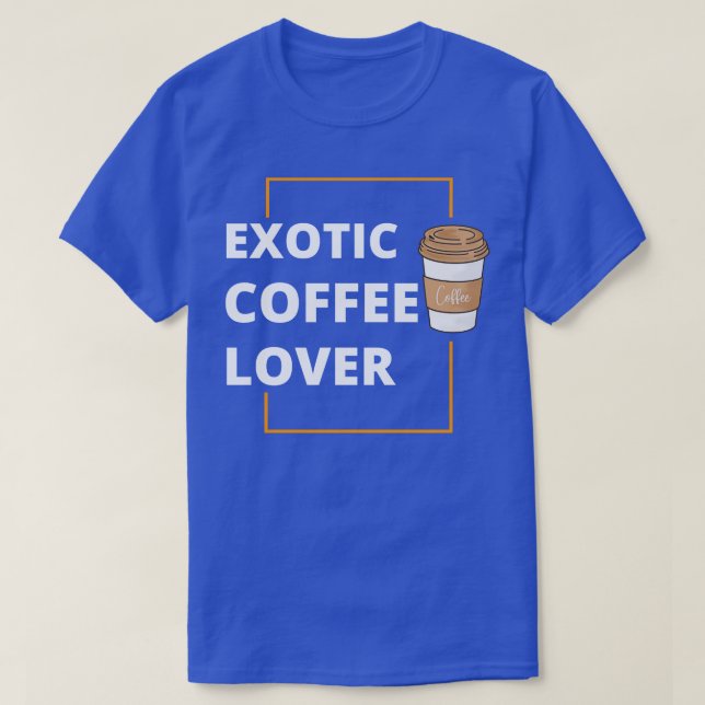 Exotisk kaffe Älskare T Shirt (Design framsida)