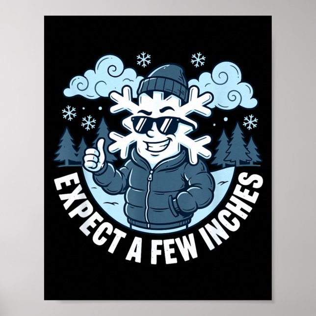 Expect A Few Inches Of Snow Tonight Funny Winter W Poster (Framsidan)