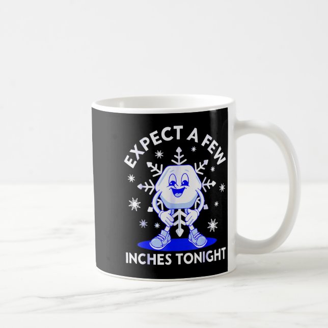 Expect A Few Inches Tonight Funny Snow Inappropria Kaffemugg (Höger)