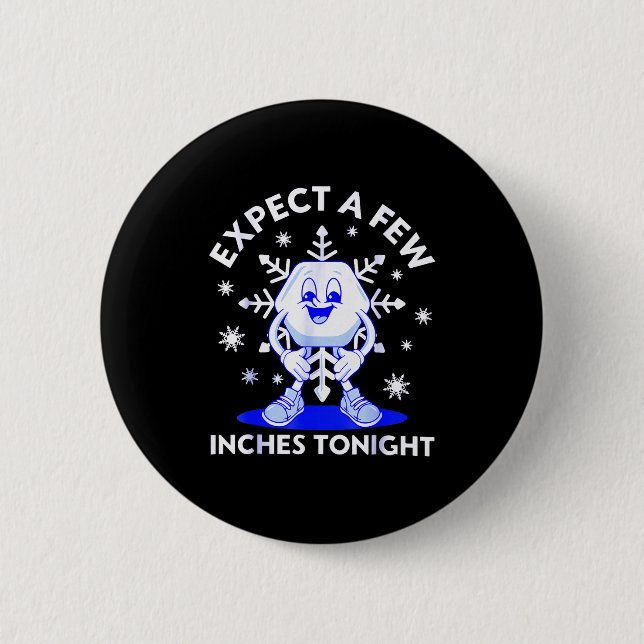 Expect A Few Inches Tonight Funny Snow Inappropria Knapp (Framsida)