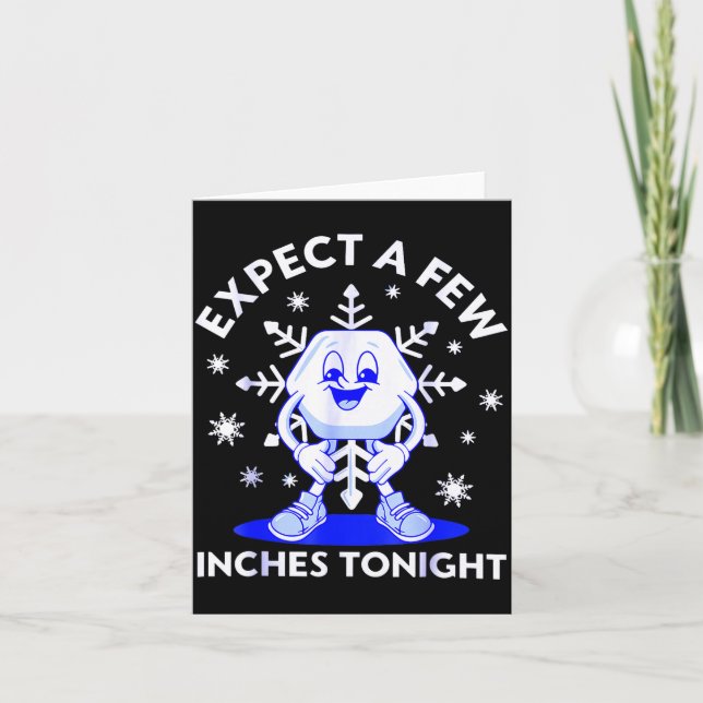 Expect A Few Inches Tonight Funny Snow Inappropria Kort (Framsida)