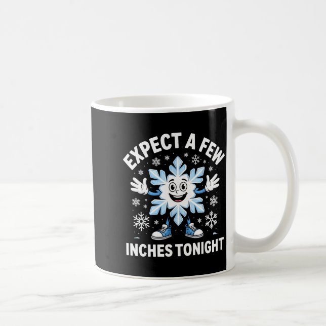 Expect A Few Inches Tonight Funny Snow Joke Christ Kaffemugg (Höger)