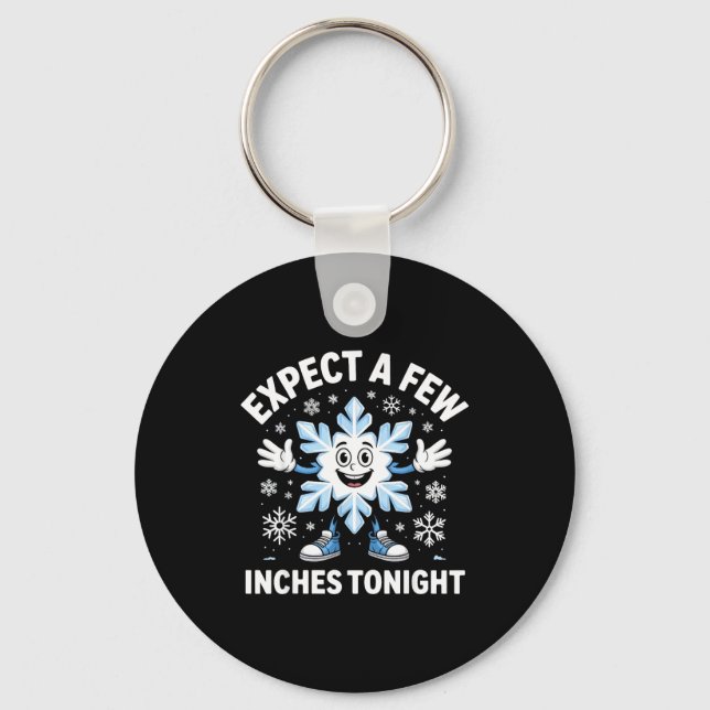 Expect A Few Inches Tonight Funny Snow Joke Christ Nyckelring (Framsida)