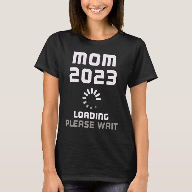 Expecting Mother Baby MOM LOADING 2023 Pregnant Pr T Shirt (Framsida)