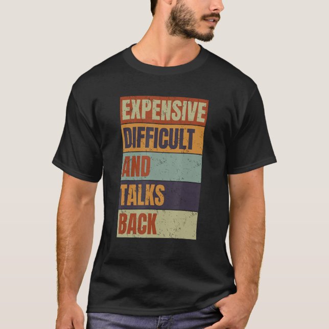 Expensive Difficult And Talks Back  Mothers Day Mo T Shirt (Framsida)
