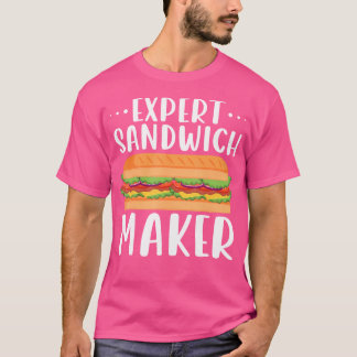 Expert Sandwich Maker For Sandwich Lovers Deli T Shirt