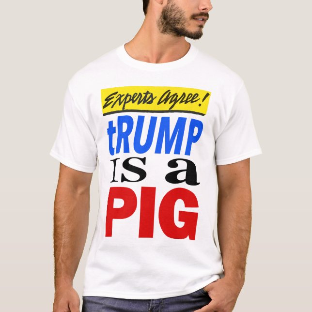 Experter Eniga: Trump Är En Gris T Shirt (Framsida)