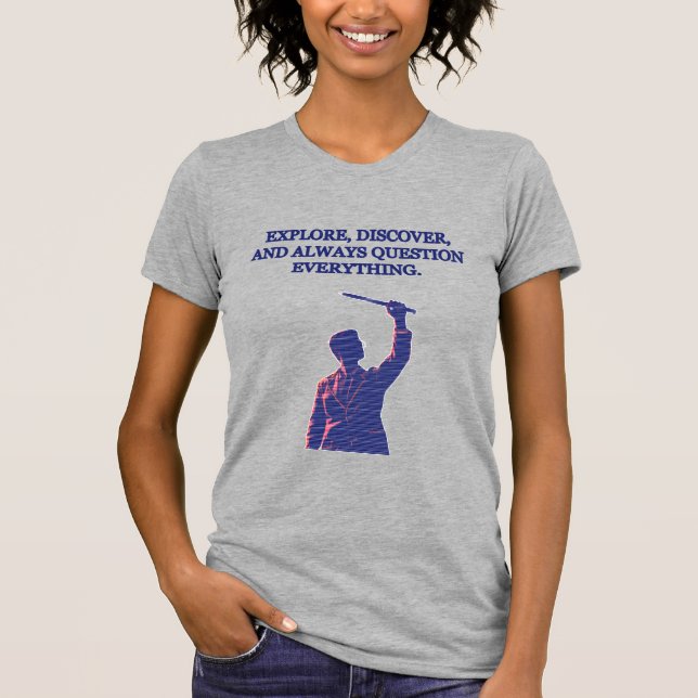 Explore Discover Question Everything Science Motto T Shirt (Framsida)