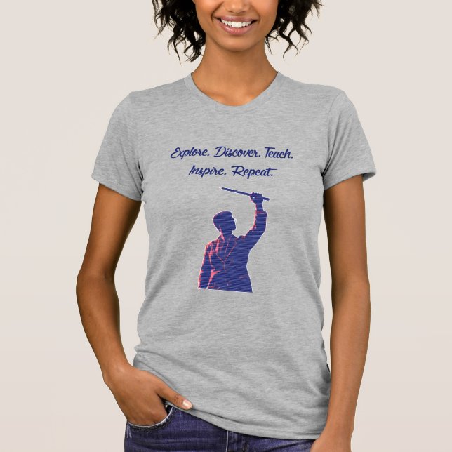 Explore Discover Teach Inspire Repeat Science Life T Shirt (Framsida)