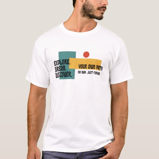Explore Dream Discover Minimalist Adventure T-Shir T Shirt (Framsida)