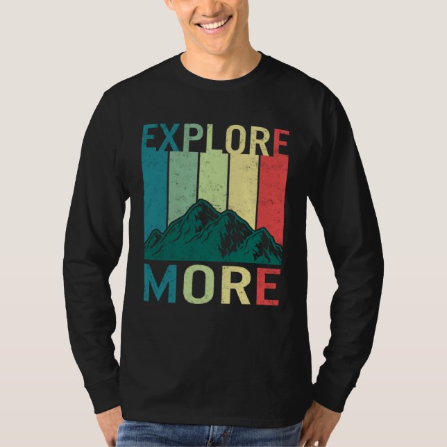 Explore More Adventure Travel Camping Hiking Mount T Shirt (Framsida)