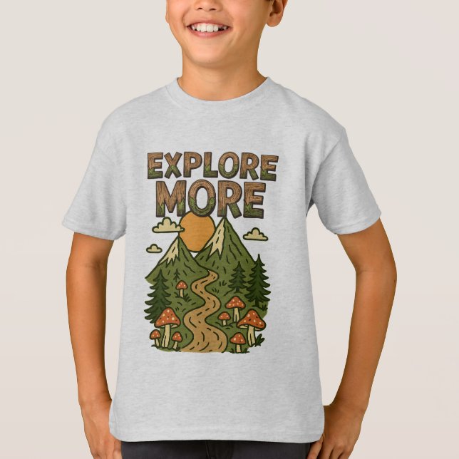 Explore More Mountains | Mushroom Hiking Adventure T Shirt (Framsida)