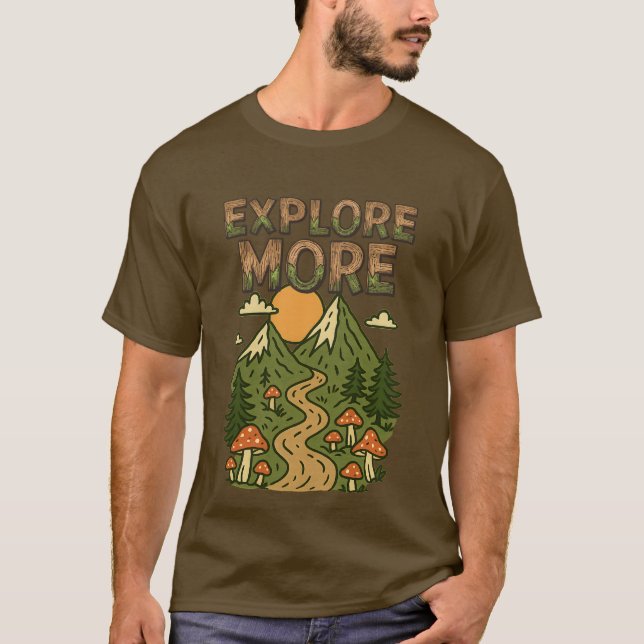 Explore More Mountains | Mushroom Hiking Adventure T Shirt (Framsida)