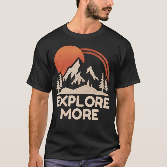 Explore More Trekking Mountains Camping Funny Expl T Shirt (Framsida)